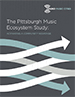 The Pittsburgh Music Ecosystem Study: ACTIVATING A COMMUNITY RESPONSE